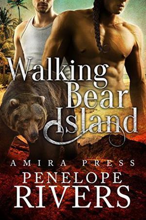 Walking Bear Island by Penelope Rivers