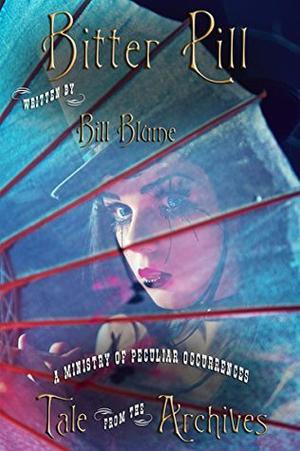 Bitter Pill (Ministry of Peculiar Occurrences #short from anthology 8)