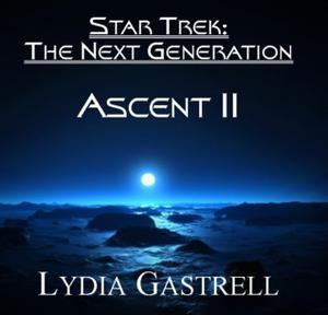 Star Trek: The Next Generation - Ascent II by Lydia Gastrell