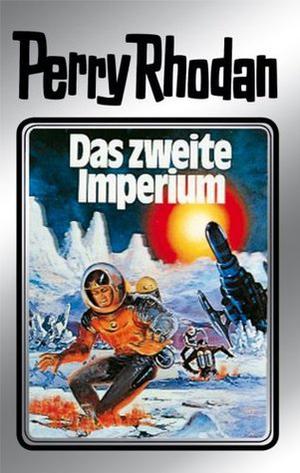 Perry Rhodan 19: Das zweite Imperium (Silberband): 2. Band des Zyklus "Das zweite Imperium" (Perry Rhodan-Silberband) (Perry Rhodan #1)
