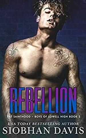 Rebellion: A Dark High School Romance (The Sainthood - Boys of Lowell High #2)