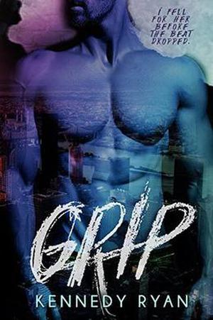 GRIP by Kennedy Ryan