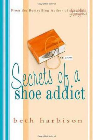 Secrets of a Shoe Addict (Shoe Addict #2)