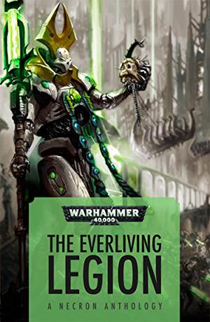 The Everliving Legion (Warhammer 40,000 #1)