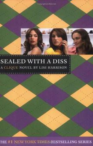 Sealed with a Diss (The Clique #8)