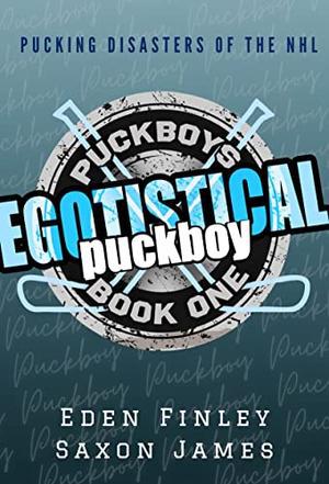 Egotistical Puckboy by Eden Finley, Saxon James
