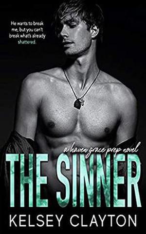 The Sinner: A High School Bully Romance by Kelsey Clayton
