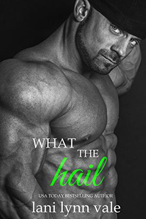 What the Hail (Hail Raisers #4)