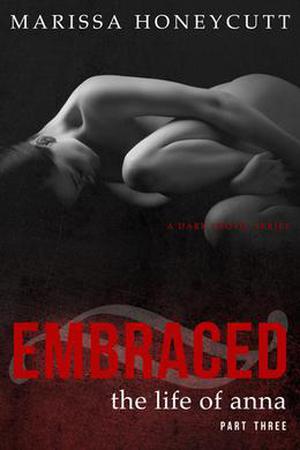 Embraced (The Life of Anna #3)