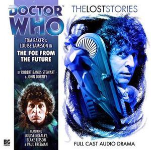 Doctor Who: The Foe from the Future (The Lost Stories #1)