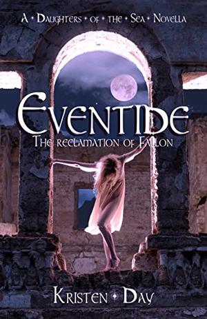 Eventide: The Reclamation Of Fallon by Kristen Day