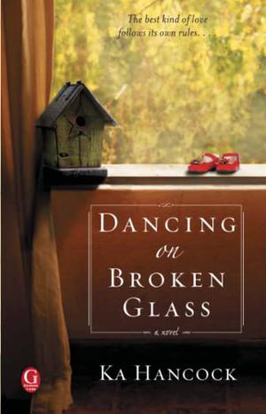 Dancing on Broken Glass by Ka Hancock