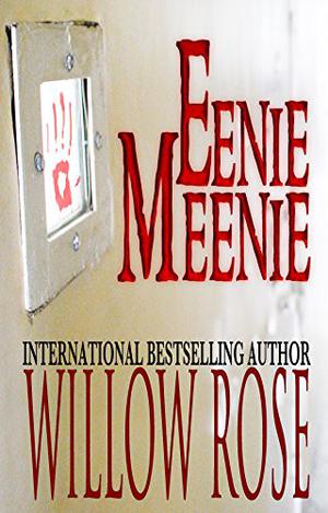 Eenie, Meenie by Willow Rose