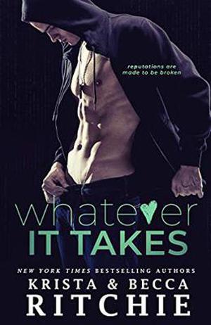 Whatever It Takes by Krista Ritchie, Becca Ritchie
