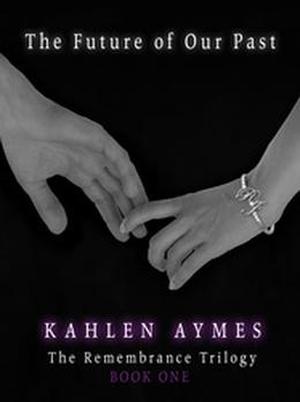 The Future of Our Past (The Remembrance Trilogy #1)