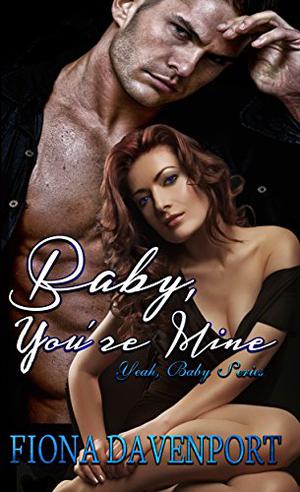 Baby, You're Mine (Yeah, Baby #1)
