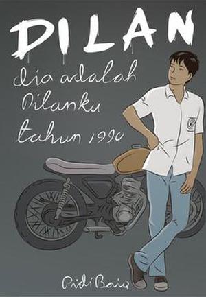 Dilan: Dia Adalah Dilanku Tahun 1990 by Pidi Baiq