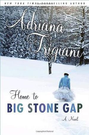 Home to Big Stone Gap by Adriana Trigiani