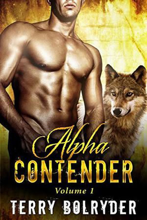 Alpha Contender, Volume 1 (Alpha Contender Serial #1)