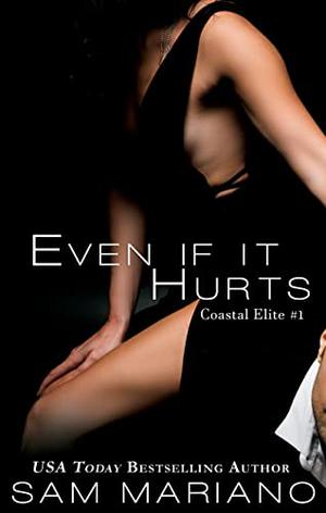 Even If It Hurts (Coastal Elite #1)