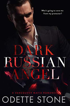 Dark Russian Angel (A Vancouver Mafia Romance #1)