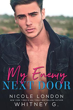 My Enemy Next Door by Nicole London, Whitney G.