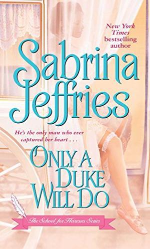 Only a Duke Will Do (School For Heiresses #2)