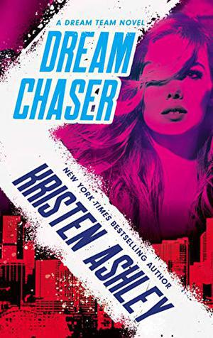 Dream Chaser by Kristen Ashley