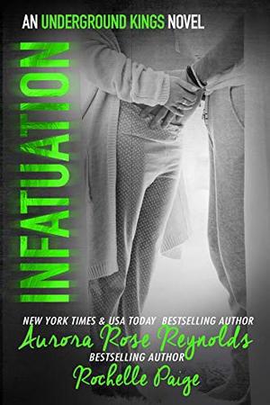 Infatuation by Aurora Rose Reynolds, Rochelle Paige