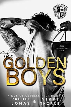 The Golden Boys: Dark High School Bully Romance (Kings of Cypress Prep #1)