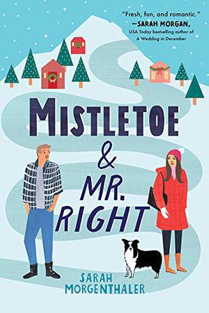 Mistletoe and Mr. Right (Moose Springs, Alaska #2)