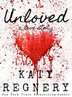Unloved by Katy Regnery