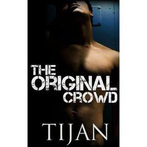 The Original Crowd by Tijan