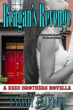 Reagan's Revenge and Ending Emily's Engagement (The Reed Brothers #3.6)