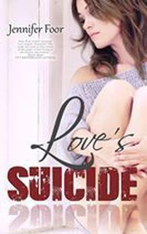 Love's Suicide (Love's Suicide #1)