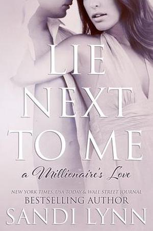 Lie Next to Me (A Millionaire's Love #1)