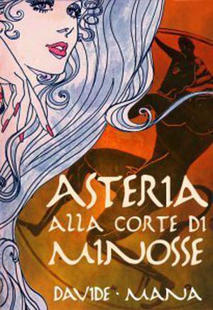 Asteria alla corte di Minosse by Davide Mana