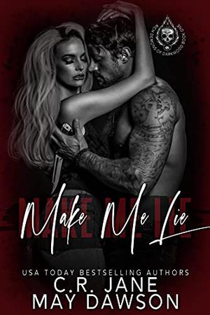 Make Me Lie by C.R. Jane, May Dawson