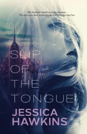 Slip of the Tongue by Jessica Hawkins