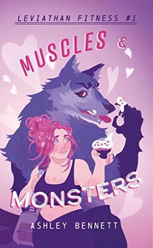 Muscles & Monsters by Ashley Bennett