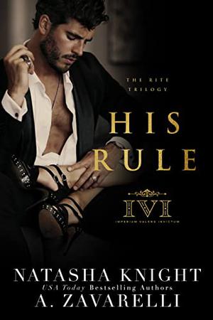 His Rule by Natasha Knight, A. Zavarelli