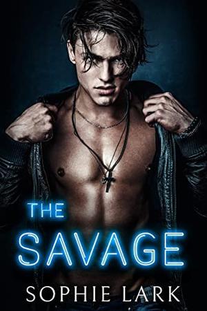The Savage  (Kingmakers) by Sophie Lark