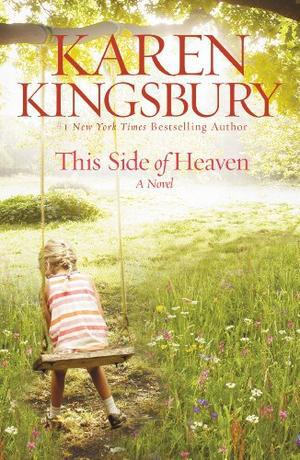 This Side of Heaven by Karen Kingsbury