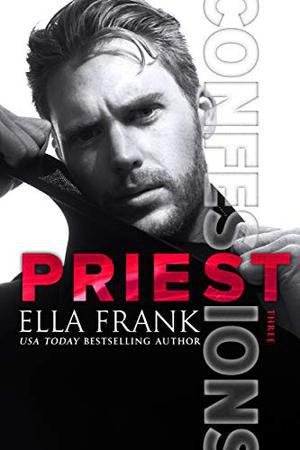 Confessions: Priest (Confessions #3)