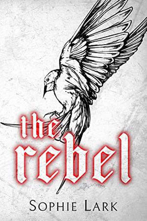 The Rebel (Kingmakers #2)