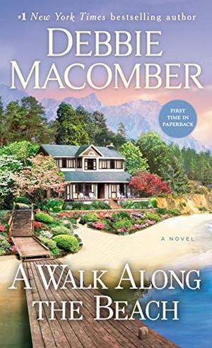 A Walk Along the Beach: A Novel by Debbie Macomber