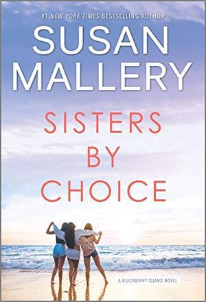 Sisters by Choice: A Novel by Susan Mallery