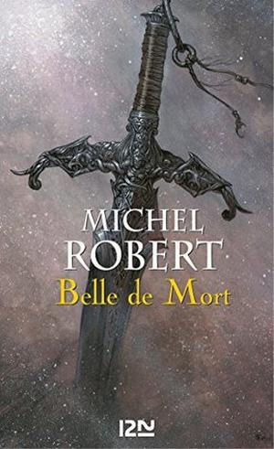 L'Agent des Ombres - tome 5 : Belle de Mort by Michel Robert