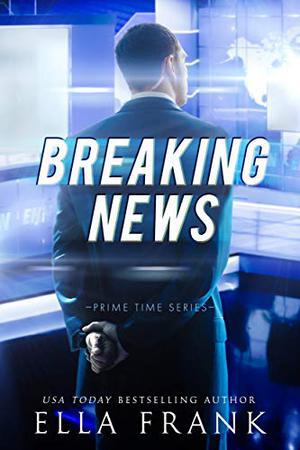 Breaking News by Ella Frank