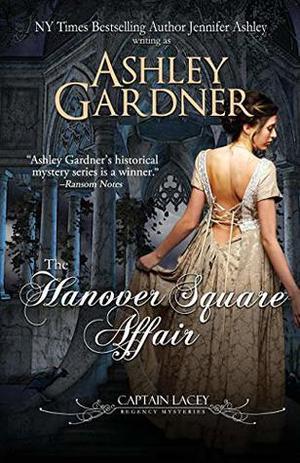 The Hanover Square Affair by Ashley Gardner, Jennifer Ashley